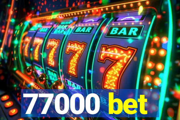 77000 bet