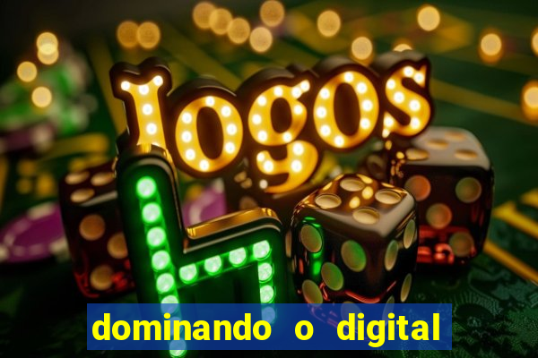 dominando o digital definitivo reclame aqui