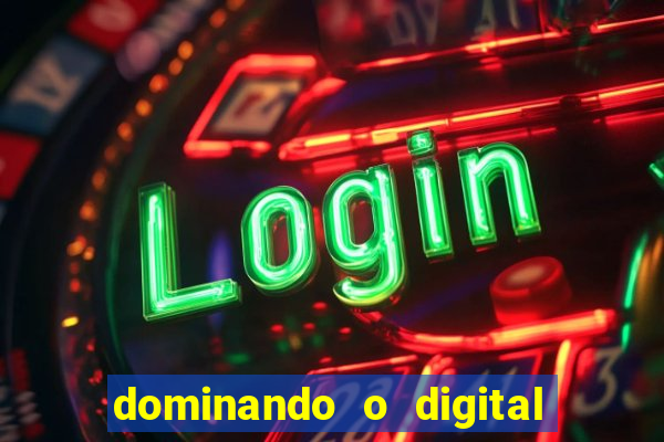 dominando o digital definitivo reclame aqui