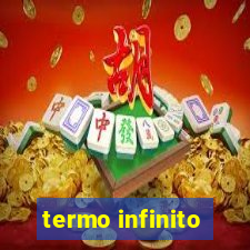 termo infinito