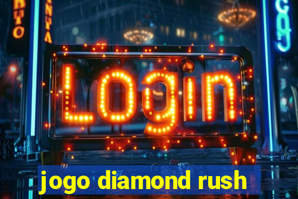 jogo diamond rush