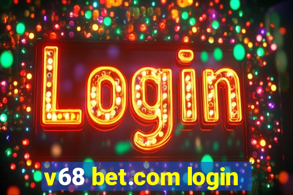 v68 bet.com login