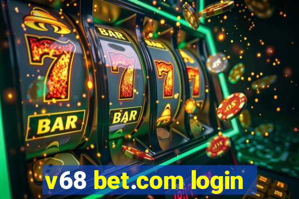 v68 bet.com login