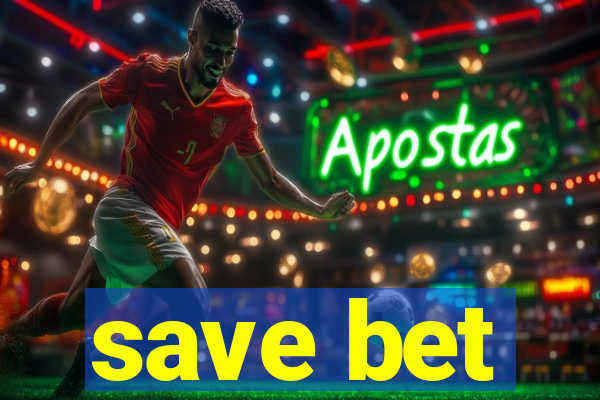 save bet