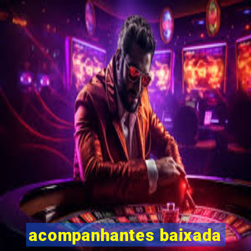 acompanhantes baixada