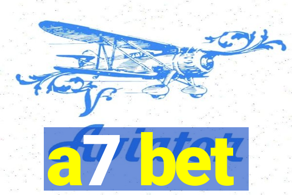 a7 bet