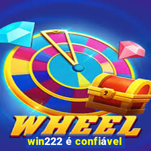 win222 é confiável