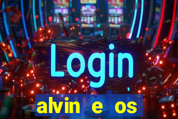 alvin e os esquilos redecanais