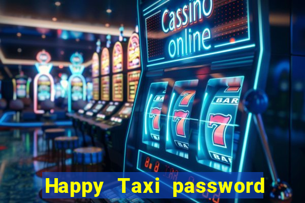 Happy Taxi password road 96 road 96 senha do cofre