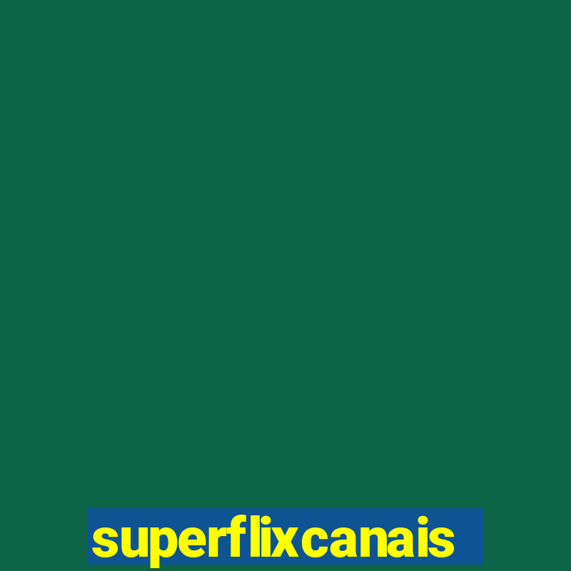 superflixcanais