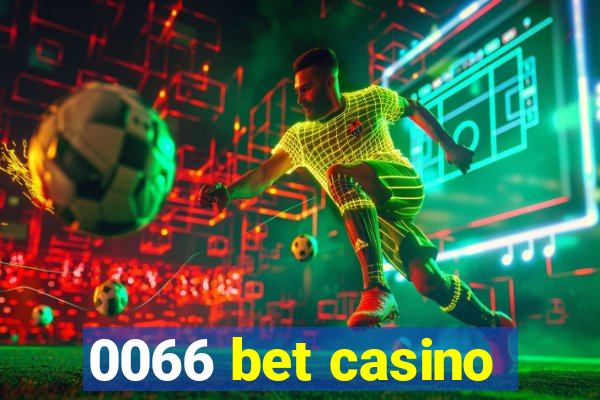 0066 bet casino