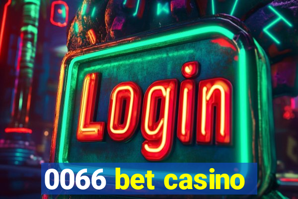 0066 bet casino