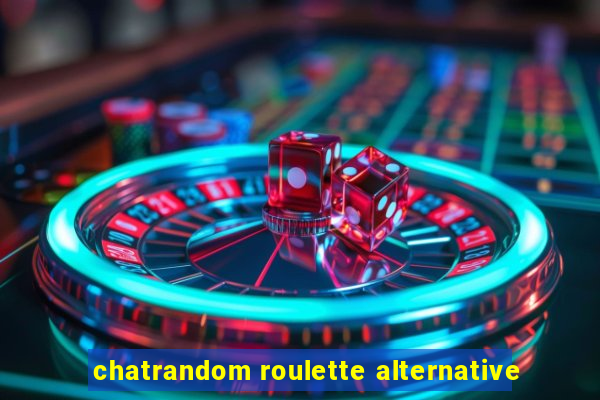 chatrandom roulette alternative