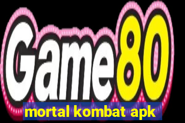 mortal kombat apk