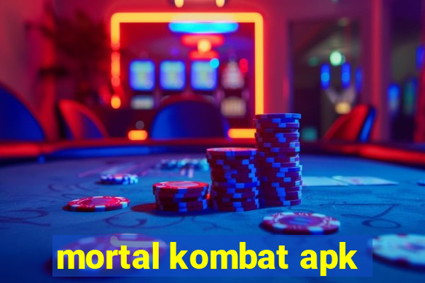 mortal kombat apk