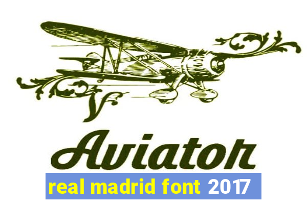 real madrid font 2017