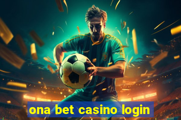 ona bet casino login