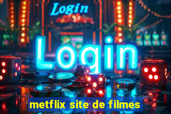 metflix site de filmes