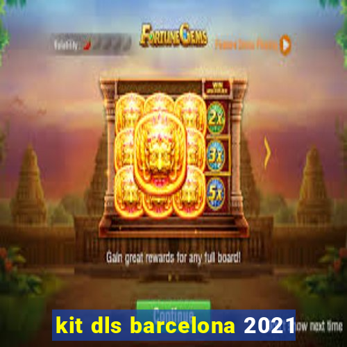 kit dls barcelona 2021