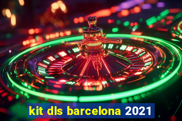 kit dls barcelona 2021