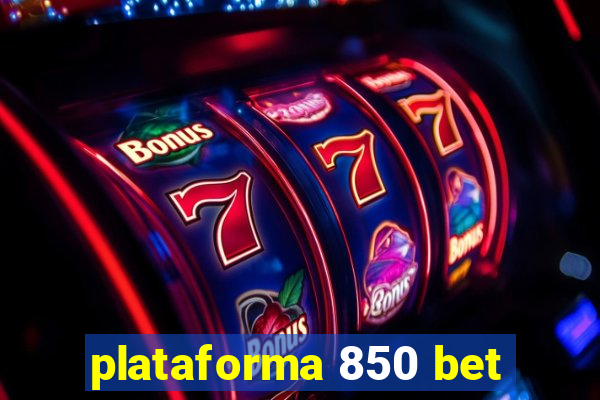 plataforma 850 bet