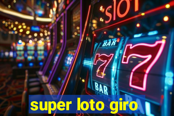 super loto giro