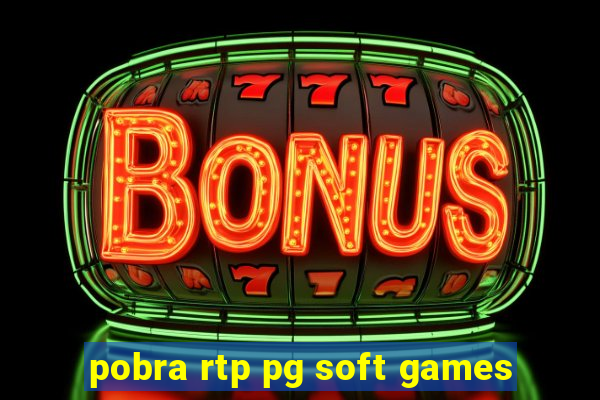 pobra rtp pg soft games