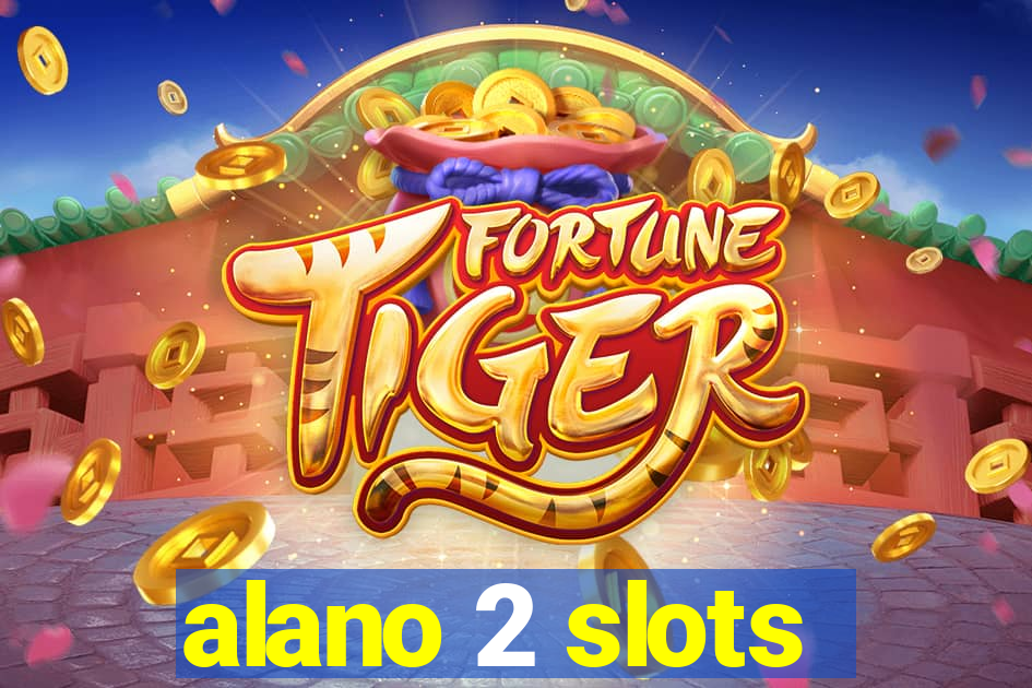 alano 2 slots