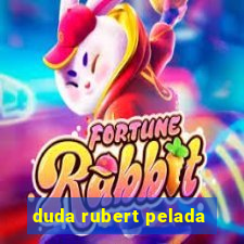 duda rubert pelada