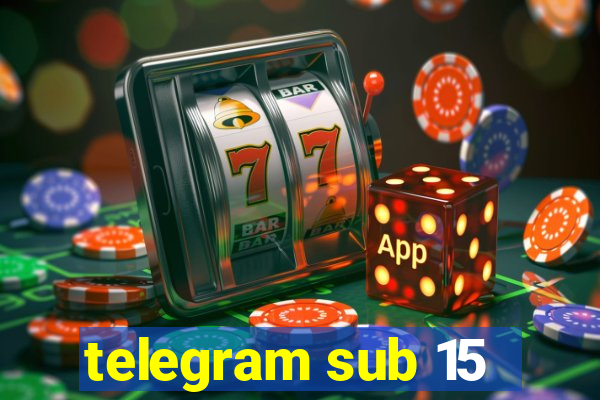 telegram sub 15