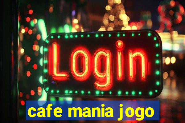 cafe mania jogo