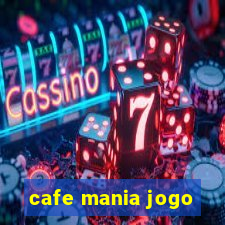 cafe mania jogo