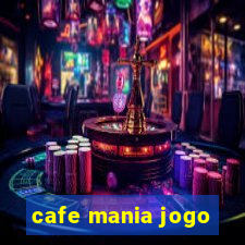 cafe mania jogo