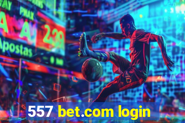 557 bet.com login