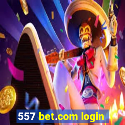 557 bet.com login