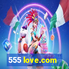 555 love.com