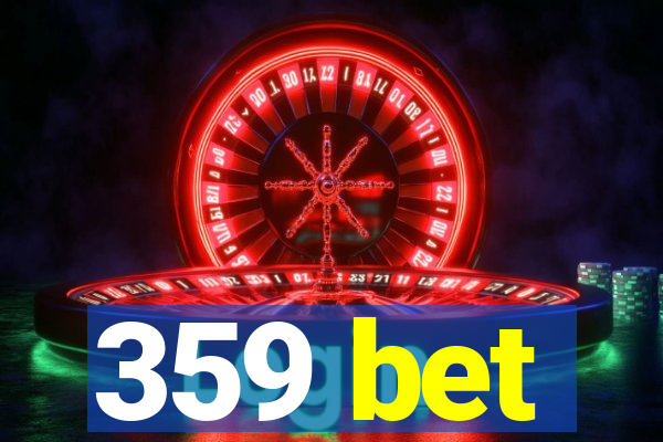 359 bet