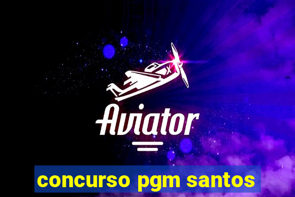 concurso pgm santos