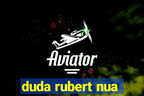 duda rubert nua