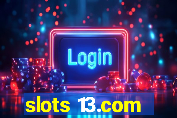 slots 13.com