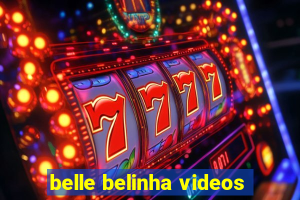 belle belinha videos