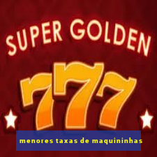 menores taxas de maquininhas