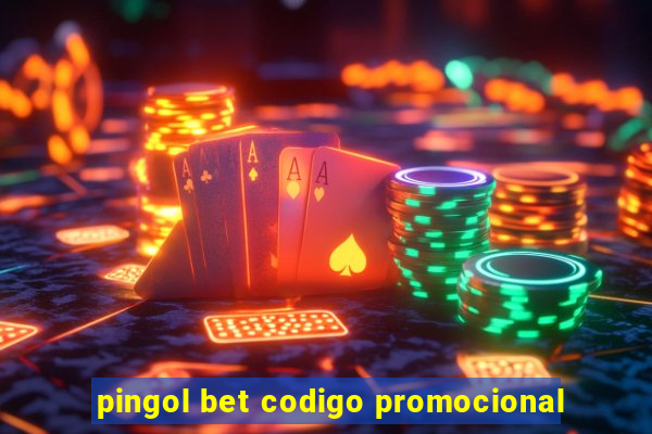 pingol bet codigo promocional