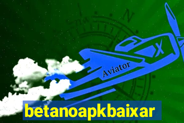 betanoapkbaixar