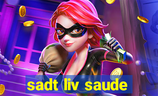 sadt liv saude