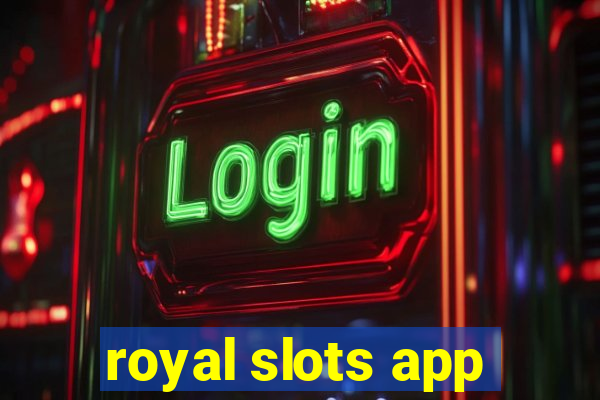 royal slots app