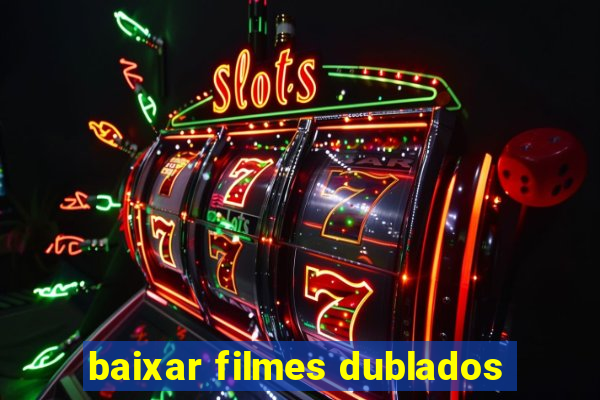 baixar filmes dublados