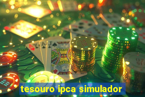 tesouro ipca simulador