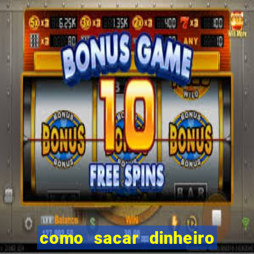 como sacar dinheiro no slots 777