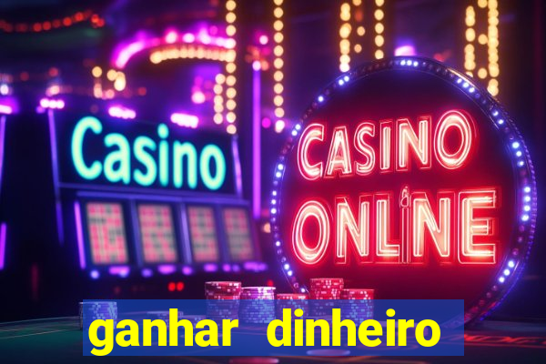 ganhar dinheiro jogando sem deposito